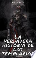 Libro La verdadera historia de los templarios