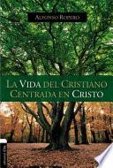 Libro La Vida Del Cristiano Centrada en Cristo