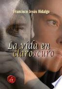 Libro La vida en claroscuro