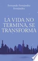 Libro La vida no termina, se transforma