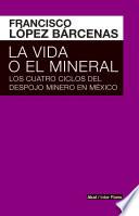 Libro La vida o el mineral