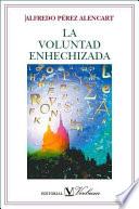 Libro La voluntad enhechizada