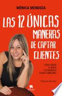 Libro Las 12 únicas maneras de captar clientes