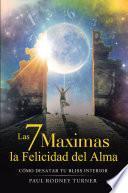 Libro Las 7 máximas para la felicidad del alma