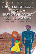 Libro Las batallas por la supervivencia del cosmos