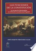 Libro Las funciones de la constitución.La perspectiva funcionalista en el Derecho Constitucional español