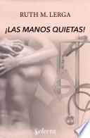 Libro ¡Las manos quietas! (Enredos con la ley 3)