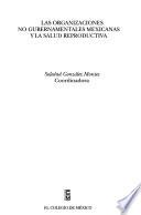 Libro Las organizaciones no gubernamentales mexicanas y la salud reproductiva