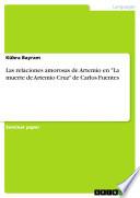 Libro Las relaciones amorosas de Artemio en La muerte de Artemio Cruz de Carlos Fuentes
