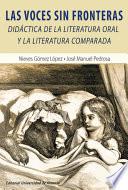 Libro Las voces sin fronteras: Didáctica de la literatura oral y la literatura comparada