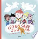 Libro Leo no sabe jugar