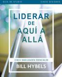 Libro Liderar de aquí allá - Guía de estudio