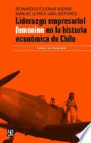 Libro Liderazgo empresarial femenino en la historia de Chile