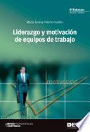 Libro Liderazgo y motivación de equipos de trabajo