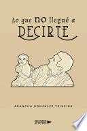 Libro Lo que no llegué a decirte