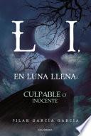 Libro LOI, En Luna Llena: Culpable o Inocente