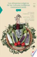 Libro Los alimentos mágicos de las culturas indígenas mesoamericanas