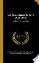Libro Los Comentarios de Cayo Julio César: La Guerra de Las Galias