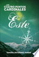 Libro Los Cuatro Puntos Cardinales. Este (3a novela de la saga)