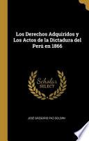 Libro Los Derechos Adquiridos Y Los Actos de la Dictadura Del Perú En 1866