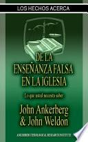 Libro Los Hechos Acerca De La Enseñanza Falsa En La Iglesia