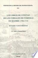 Libro Los libros de cuentas de los corrales de comedias de Madrid, 1706-1719