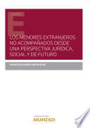 Libro Los menores extranjeros no acompañados desde una perspectiva jurídica, social y de futuro