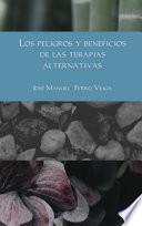 Libro LOS PELIGROS Y BENEFICIOS DE LAS TERAPIAS ALTERNATIVAS
