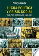 Libro Lucha política y crisis social en el Perú Republicano 1821-2021