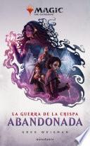 Libro Magic. La guerra de la chispa: Abandonada no2/2