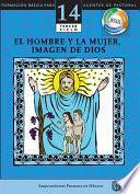 Libro Manual 14. El hombre y la mujer, imagen de Dios