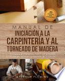 Libro Manual de iniciación a la carpintería y al torneado de madera