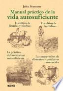 Libro Manual practico de la vida autosuficiente / A Perfect Manual for Self-Sufficient Life