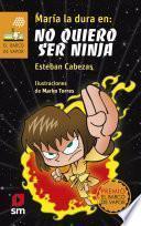 Libro María la dura en: no quiero ser ninja