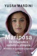 Libro Mariposa / Butterfly: From Refugee to Olympian - My Story of Rescue, Hope, and Triumph