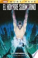Libro Marvel Must Have. El hombre submarino. Las profundidades