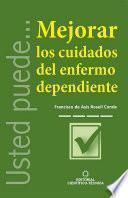 Libro Mejorar los cuidados del enfermo dependiente