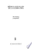 Libro México ante el fin de la Guerra Fría