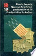 Libro México en los informes presidenciales de los Estados Unidos de América