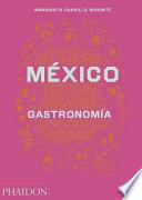 Libro México Gastronomia (Mexico: The Cookbook) (Spanish Edition)