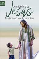 Libro Mi nombre es Jesús / My name is Jesus