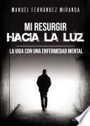 Libro Mi resurgir hacia la luz