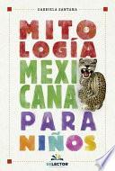 Libro Mitologia Mexicana Para Ninos