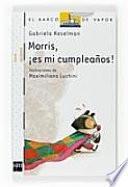 Libro Morris, ¡es mi cumpleaños!