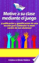 Libro Motive a su clase mediante el juego