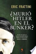 Libro ¿Murió Hitler en el búnker?