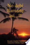 Libro No deb’ llamarte as’...!!