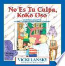 Libro No Es Tu Culpa, Koko Oso: It's Not Your Fault, Koko Bear