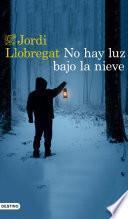 Libro No hay luz bajo la nieve