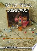 Libro No lo tires, juguemos. Juegos con material de deshecho